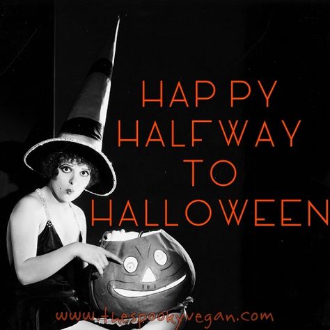 The Spooky Vegan: Wishing You a Weird Walpurgisnacht and Happy Halfway to Halloween! Halfway To Halloween, Walpurgis Night, Halloween Club, Days Until Halloween, Halloween Iii, Halloween Color, Halloween Queen, Halloween Artwork, Halloween 2015