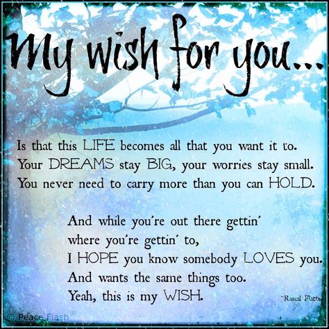 My Wish for You quote dreams song lyrics wish song lyrics song quotes rascal flatts Picture Wallpaper, My Wish For You, I Hope You Know, Life Quotes Love, Congratulations Graduate, Daughter Quotes, Dream Quotes, Popular Quotes, Wallpaper Download