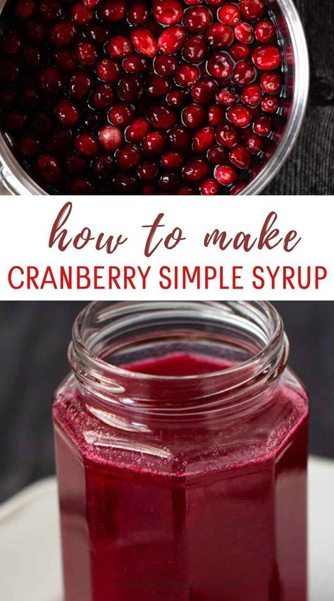 cranberry simple syrup Easy Homemade Syrup, Cranberry Syrup Recipe, Fresh Cranberry Recipes, Cranberry Simple Syrup, Brown Sugar Simple Syrup, Simple Syrup Recipe, Traditional Holiday Recipes, Simple Syrup Cocktails, Cranberry Drinks