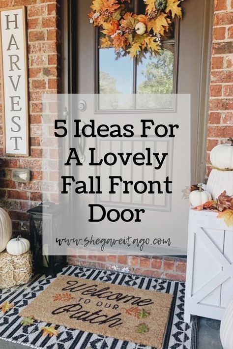 5 Ideas For A Lovely Fall Front Door — She Gave It A Go Front Door Fall Decor Ideas, Small Front Porch Fall Decor, Diy Fall Porch Decor, Porch Fall Decorating Ideas, Door Fall Decor, Outside Fall Decorations, Fall Porch Decorating Ideas, Fall Porch Ideas, Porch Fall Decor