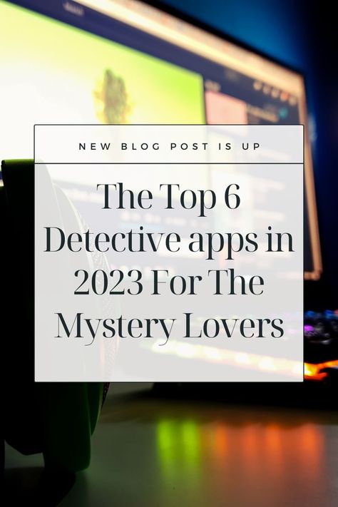 The Top 6 Detective apps in 2023 For The Mystery Lovers Detective Game, Detective Aesthetic, Private Investigator, News Blog, High Level, Detective, The Top, Blog Posts