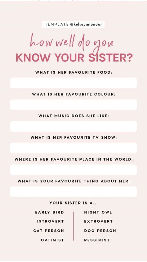 How well do you know your sister? Instagram Story Template by @kelseyinlondon #InstaStory #StoryTemp #InstagramStory #InstagramStoryTemplate #StoryTemplate #Sister #Siblings #Sibling #HowWellDoYouKnow #FavoriteFood #FavoriteColor #FavoriteMusic #FavoriteTVShow #FavoritePlace #SiblingsDay #NationalSiblingsDay Fun Instagram Story Games, Instagram Story Games, Quotes Instagram Story, Best Friend Quiz, Instagram Story Questions, Question Game, Funny Questions, Fun Sleepover Ideas, Fun Questions To Ask