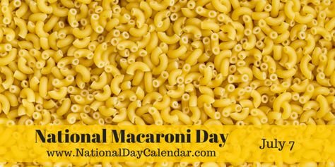 National Macaroni Day - July 7 Cooking Websites, Dry Pasta, Strawberry Sundae, National Day Calendar, Day Calendar, National Days, Pasta Lover, What Day Is It, Drying Pasta