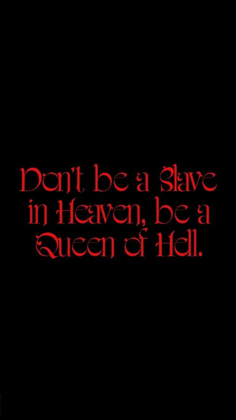 Queen Of Hell Aesthetic, Succubus Quotes, Hell Aesthetic, Emo Wallpapers, Vampire Book, Hell Quotes, Devil Quotes, Be A Queen, Quotes That Inspire