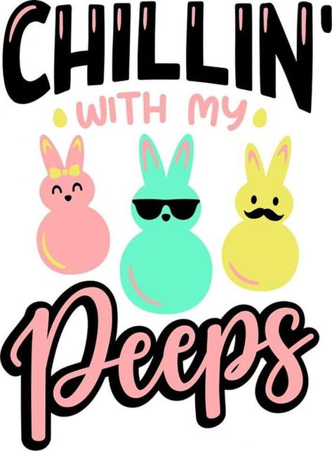 Cricut Pictures, Peeps Svg, Chillin With My Peeps, Monogram Wallpaper, Png Pictures, Easter Designs, Easter Sublimation, Easter Quotes, Cup Wraps