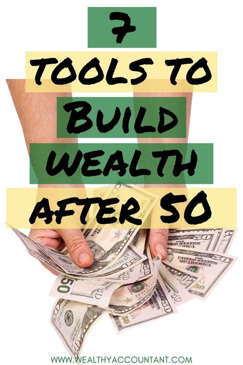 Finding the right tools to build wealth doesn't have to be challenging. It's no secret that too many suffer a diminished retirement due to financial habits in the years leading to retirement. No matter your age or financial condition, you can always improve your situation. With these 7 tools to build wealth after the age of 50, you can only be successful! Check out these simple tips from The Wealthy Accountant to change your life for the better. Saving For Retirement At Age 50, Money Management Activities, Financial Habits, Retirement Advice, Money Saving Methods, Financial Wealth, Investing For Retirement, Successful Business Tips, Money Strategy