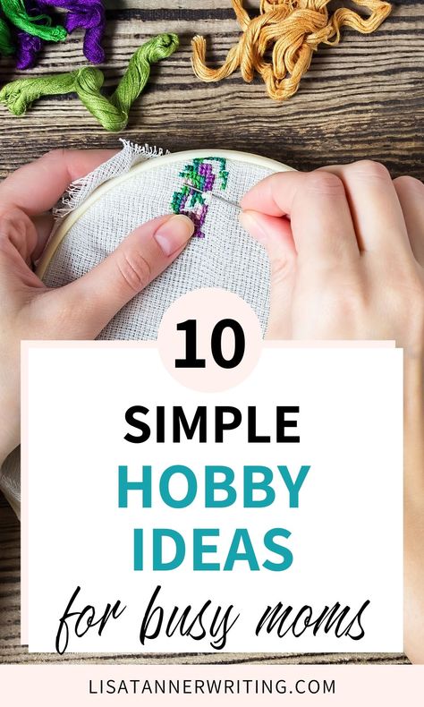 A hobby can help you relax and recharge. But as a busy mom, it can be hard to fit a hobby into your days. To help, here are ten simple hobby ideas you can try. Most are simple to pick up and work on for a few minutes at a time. #hobby Hobbies For Busy Working Moms, Sahm Hobbies, Mom Hobbies, Grandma Hobbies, Simple Hobbies, Creative Hobbies For Women, Relaxing Hobbies, Easy Hobbies To Start For Women, Hobby Ideas For Women