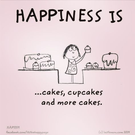 Cake Lover Quotes, Dessert Quotes, Cupcake Quotes, Cute Happy Quotes, What Is Happiness, Cake Quotes, Baking Quotes, Reasons To Be Happy, Happiness Project