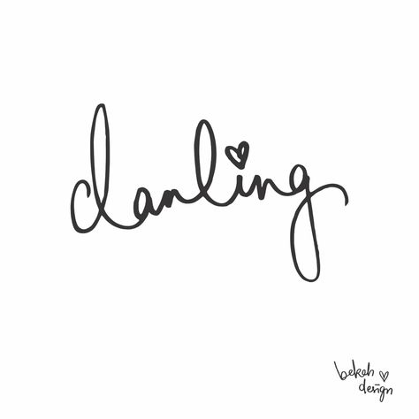 Darling Quotes Love, Darling Cursive Tattoo, Love You Darling, My Darling Tattoo, My Darling Quotes, Darling Tattoo Words, 1 Word Tattoos, Darling Tattoo, Laptop Lockscreen