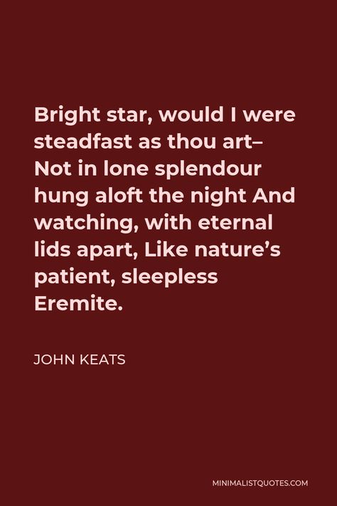 red Keats Quotes, John Keats Quotes, Dream Fantasy, John Keats, Bright Star, Stars At Night, One Liner, I Cool, Bright Stars