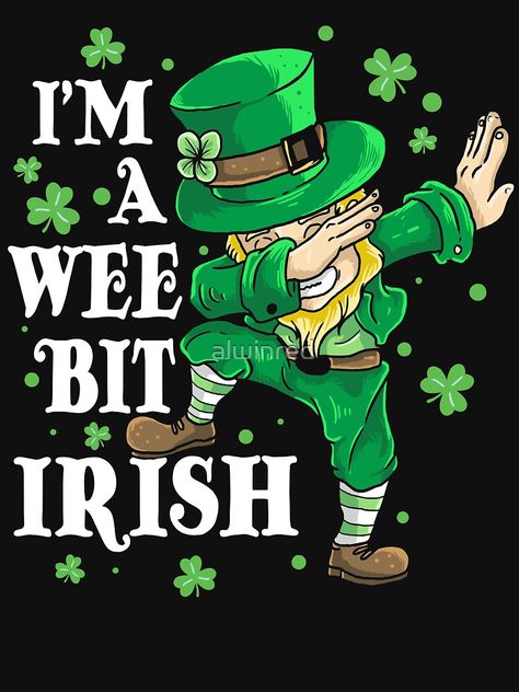 "I'm A Wee Bit Irish St. Patrick's Day Funny Leprechaun Dab" Happy St Paddys Day Funny, Happy St Patrick’s Day Funny, St Patrick's Day Images, Irish Quotes Tattoos, Happy St Patricks Day Funny, Leprechaun Clipart, St Patrick's Day Funny, Irish Images, St Patricks Day Wallpaper