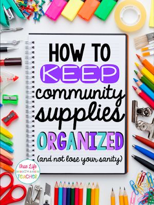 True Life I'm a Teacher: How to Keep Community Supplies Organized = Teacher Supplies Organization, Classroom Supplies Organization, Supply Organization, Teaching Organization, Organizational Tips, School Supplies Organization, Class Organization, Classroom Organisation, 2nd Grade Classroom