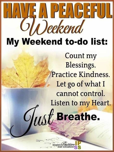 Spiritual Graphics, Weekend To Do List, Good Morning Happy Weekend, Day And Night Quotes, Saturday Morning Quotes, Happy Saturday Quotes, Funny Weekend Quotes, Weekend Greetings, Weekend Images