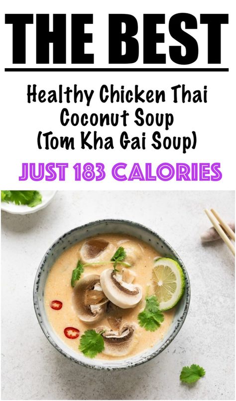 Healthy Chicken Thai Coconut Soup (Tom Kha Gai Soup) Ozempic Meals, Tom Kha Gai Soup Recipe, Low Calorie Soup Recipes, Tom Kha Gai Soup, Thai Soup Recipes, Coconut Chicken Recipe, Simple Soups, Tom Kha Soup, Chicken Coconut Soup