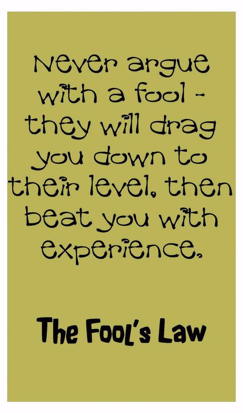 Some people just don't think about what they say when they say it. I guess ignorance is bliss. Easier to focus on complaining about others than looking at one's own personal choices. Don't Argue With A Fool, Never Argue With A Fool, Don’t Argue With Fools, Fool Quotes, My Children Quotes, Famous Words, Time Quotes, Mark Twain, Words Of Encouragement