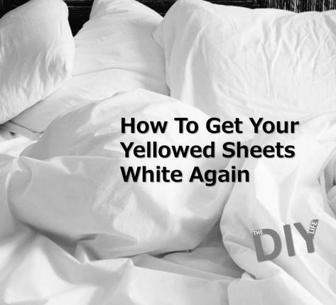 How To Make Your Yellowed Sheets White Again | The DIY Life Cleaning White Sheets, How To Bleach Whites, Dingy Whites, Remove Yellow Stains, White Down Comforter, Brighten Whites, Bedding White, Laundry Stripping, Yellow Sheets