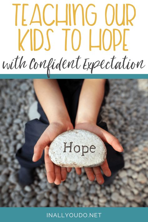 Teaching our Kids to Hope with Confident Expectation – In All You Do Hope Activities For Kids, Hope Crafts For Kids, Hope Activities, Hope Crafts, What Is Hope, Hope In Jesus, Bible Activities For Kids, Primary Lessons, Teaching Toddlers