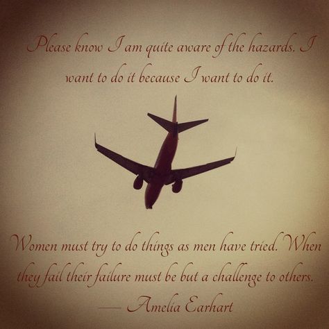 Flying Quote - Amelia Earhart Flight Quotes, Pilot Quotes, The Journey Quotes, Aviation Quotes, Fly Quotes, First Class Flights, Flight Attendant Life, Amelia Earhart, Journey Quotes