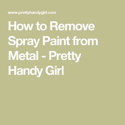 How to Remove Spray Paint from Metal - Pretty Handy Girl Remove Paint From Metal, Paint Decor, Paint Removal, How To Remove Glue, Refinish Furniture, Bored Board, Metallic Spray Paint, House Updates, Crafty Mama