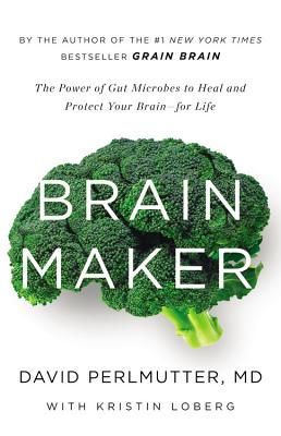 Brain Maker: The Power of Gut Microbes to Heal and Protect Your Brain for Life Grain Brain, David Perlmutter, Linus Pauling, Coconut Health Benefits, Benefits Of Coconut Oil, Penguin Classics, Health Books, Sigmund Freud, Connect The Dots