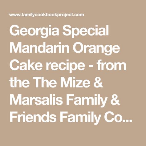 Georgia Special Cake Recipe, Mandarin Orange Cake Recipe, Mandarin Orange Cake, Orange Cake Recipe, Vanilla Pudding Mix, Family Cookbook, Orange Cake, Special Cake, Vanilla Pudding