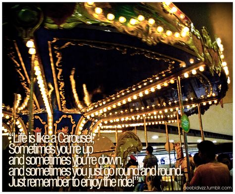 deebidivzz: “ “Life is like a Carousel: Sometimes you’re up and sometimes you’re down, and sometimes you just go round and round. Just remember to enjoy the ride!” ” Carnival Quote, Cute Short Captions, Christmas Captions Instagram, Carousel Quotes, Instagram Captions For Pictures, Enjoying Life Quotes, Park Quotes, Sparkle Quotes, Funny Instagram Captions