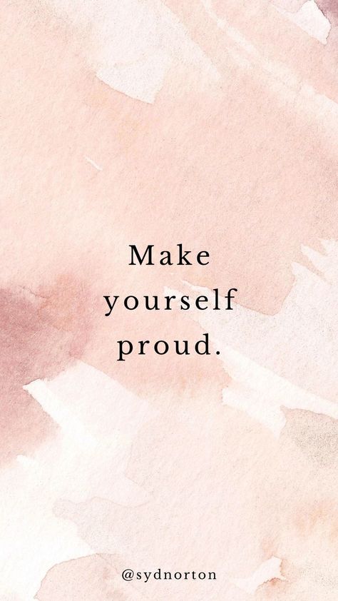 Proud Of You Quotes, Proud Quotes, Make Yourself Proud, Inspirational Quotes Background, Motivational Quotes Wallpaper, Best Friend Quotes For Guys, Hustle Quotes, Quote Backgrounds, Motivational Phrases