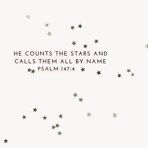 Bible Verse About Moon And Stars, He Counts The Stars And Calls Them By Name, Psalms 147:4 Stars, Scripture About Stars, Bible Verse About Stars, Psalms 147:3 Tattoo, Bible Verse Stars, He Counts The Stars And Calls Them, If The Stars Were Made To Worship Tattoo