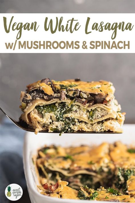 This vegan white lasagna with mushrooms and spinach is seriously DREAMY. It's bursting with flavor, smothered in a creamy vegan cheese sauce and stuffed with a spinach ricotta cheese and sauteéd mushrooms. #vegan #sweetsimplevegan #lasagna #whitelasagna #vegancheese #cheesesauce #cashewcheese #creamy #holidayentree #dairyfree #eggfree #kidfriendly