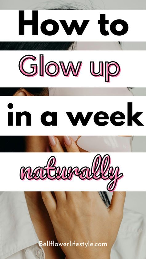 How to glow up in a week naturally How To Clear Up Your Skin In A Week, Week Glow Up, Easy Glow Up, Spiritual Glow Up, 7 Day Glow Up Challenge, Beauty Glow Up, Quick Glow Up Tips, Glow Up In Two Weeks, One Week Glow Up Challenge