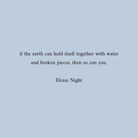 "if the earth can hold itself together with water and broken pieces, then so can you." Life Reality Poems, Quotes With Deep Meaning Feelings, Poetry Quotes Deep Love For Him, Poetic Quotes With Deep Meaning, Harsh Reality Quotes Life, Deep Meaning Quotes Feelings, Deep Reality Quotes, Poetry Quotes Deep Life, Poems With Deep Meaning