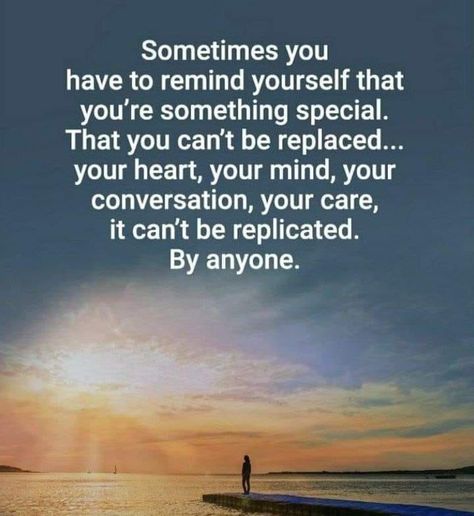 Sometimes you have to remind yourself that you're something special. That you can't be replaced. Something Special Quotes, Perspective Quotes, Storytelling Techniques, Funny Nerd, Success Inspiration, Diet Motivation Quotes, Writing Exercises, Remind Yourself, Interpersonal Relationship