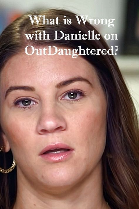 What is wrong with Danielle from OutDaughtered - chronic pain, migraines, and surgeries - what's happening? Adam Busby, Danielle Busby, Medical, Tv