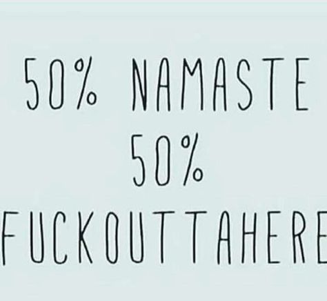 Namaste Funny, Funny Yoga, Yoga Quotes, Yoga Life, Yoga Inspiration, Inner Peace, Namaste, Positive Vibes, Wise Words