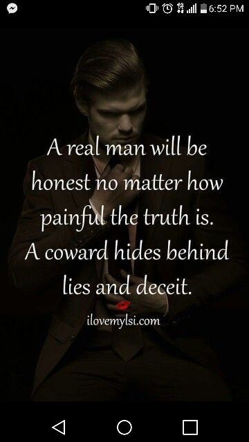 Lying Men Quotes, Coward Quotes, Caring Words, A Real Man Quotes, Real Men Quotes, Fantastic Quotes, True Quotes About Life, People Who Care, Gentleman Quotes