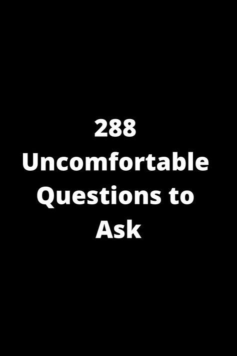 Looking to spark thought-provoking conversations? Dive deep into 288 uncomfortable questions that will challenge your perspectives and ignite self-reflection. Perfect for intimate gatherings, ice-breaker games, or personal growth. Embrace the discomfort and explore new dimensions of yourself through these tough questions. Questions For Paranoia, Uncomfortable Questions, Intrusive Questions To Ask, Deep Thought Questions, Thought Provoking Questions Deep, Super Deep Questions, Deep Thought Provoking Questions To Ask, Uncomfortable Questions To Ask, Controversial Questions