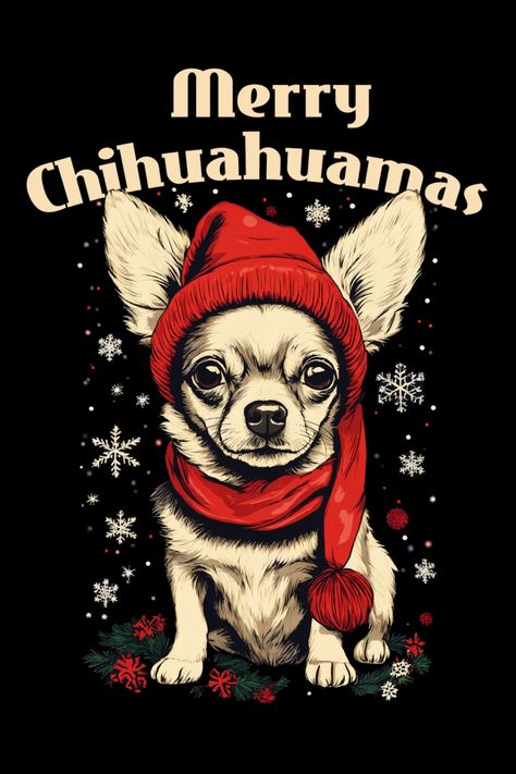 Merry Chihuahuamas T-Shirt Funny Chihuahua Drawing, Christmas Chihuahua Drawing, Chihuahua Cartoon, Chihuahua Pictures, Chihuahua Cartoon Illustration, Chihuahua Christmas Cards, Chihuahua Quotes, Chihuahua Christmas, Merry Christmas Design