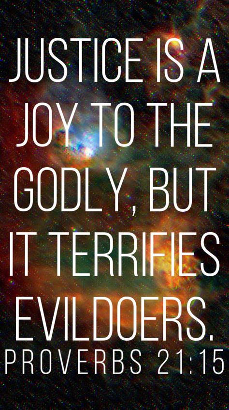 #justice #wisdom #proverbs #biblequotes #joy #terrifying #scripture Justice is a joy to the godly, but it terrifies evildoers. Proverbs 21:15 - https://www.biblegateway.com/passage?search=Proverbs%2021:15&version=NLT Legendary Quotes, Respect Relationship, Soldier Girl, Gods Promise, Biblical Scriptures, Godly Wisdom, Proverbs 21, Daily Walking, Powerful Scriptures