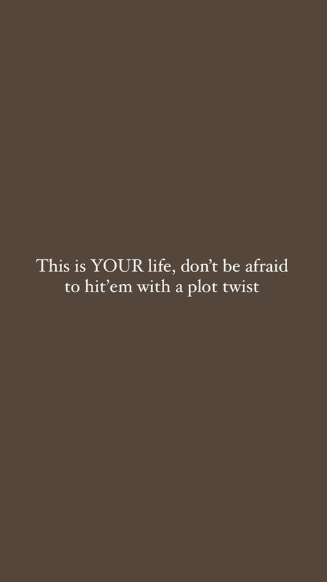 Quote - Unknown Do It For The Plot Quote, For The Plot Quote, Plot Twist Quote, Do It For The Plot, For The Plot, Twisted Quotes, This Is Your Life, Plot Twist, Instagram Captions