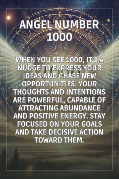 number 1000 meaning 1000 Angel Number Meaning, 1000 Angel Number, Positive Numbers, Angel Number Meaning, Sign Meaning, Angel Number Meanings, Number Meanings, Angel Messages, Focus On Your Goals