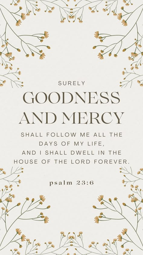 Goodness And Mercy, Psalm 23 6, John 1 16, House Of The Lord, Surely Goodness And Mercy, Grace Upon Grace, Bible Verse Background, Bible Verse Art, Inspirational Bible Quotes