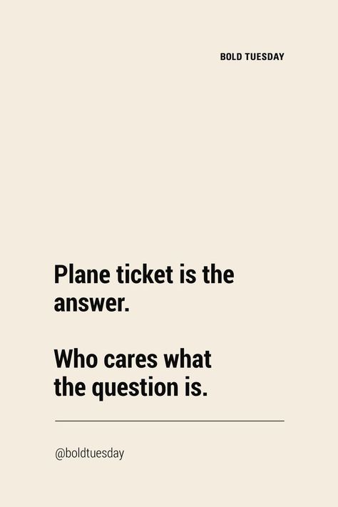 Always travel Time Travel Quotes, Plane Quotes, Plane Ticket, Best Travel Quotes, Travel Quotes Inspirational, Adventure Quotes, Best Inspirational Quotes, Who Cares, Arnold Schwarzenegger