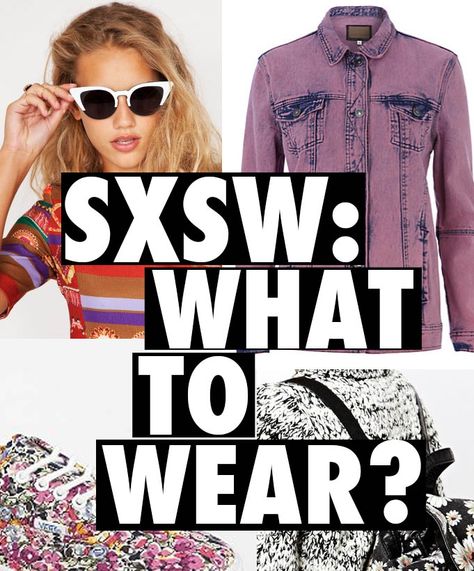 what to wear to #sxsw Sxsw Fashion, Austin Fashion, Austin Style, Up To Date, Capsule Wardrobe, Fashion News, Mirrored Sunglasses, What To Wear, Austin