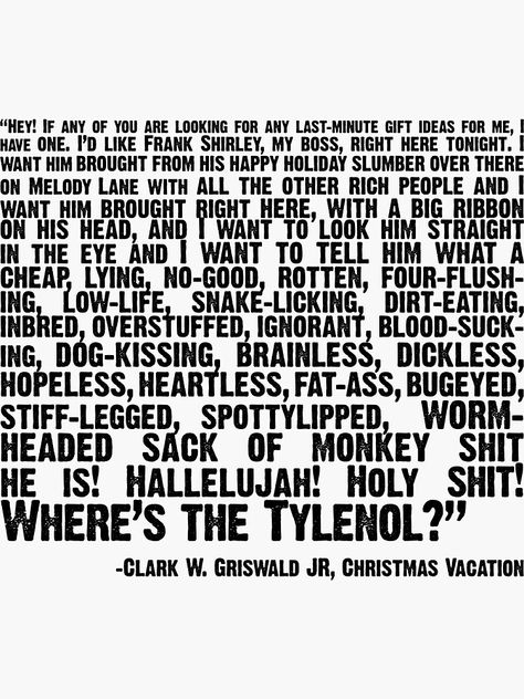 "Christmas Vacation Quote; "wheres the tylenol?"" Sticker by rileyswart | Redbubble Christmas Vacation Wallpaper, Griswold Quotes, Yelling Quotes, Clark Griswold Quotes, Christmas Quotes And Sayings, Christmas Vacation Movie Quotes, Clark Griswold Christmas, Letterboard Signs, Christmas Vacation Party