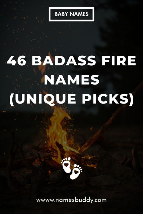 Badass Fire Names Names Associated With Fire, Fire Based Names, Fire Themed Names, Fire Names For Boys, Male Names That Mean Fire, Fire Related Names, Words For Fire, Name Meaning Fire, Names That Mean Fire