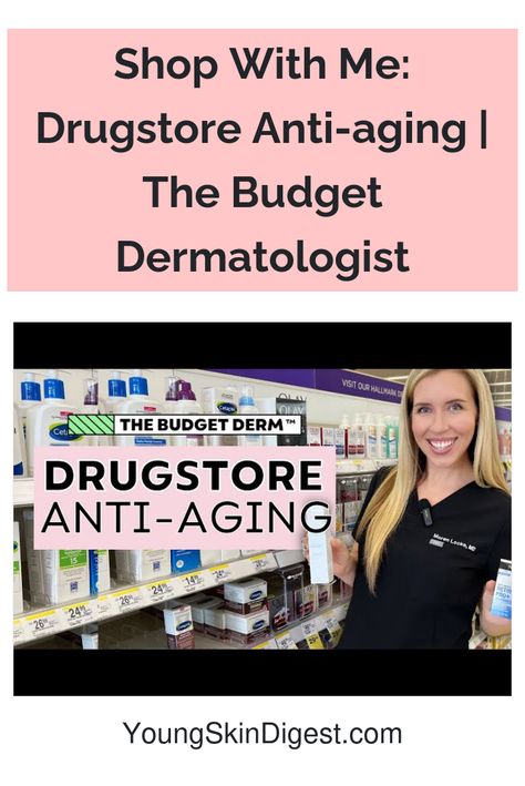 Shop With Me: Drugstore Anti-aging | The Budget Dermatologist Best Drugstore Anti Aging Products, Drugstore Skincare Routine Over 40, Budget Dermatologist, Drugstore Anti Aging Products, Dermatologist Recommended Skincare, Drugstore Products, Affordable Skincare, Drugstore Skincare, Anti Aging Secrets