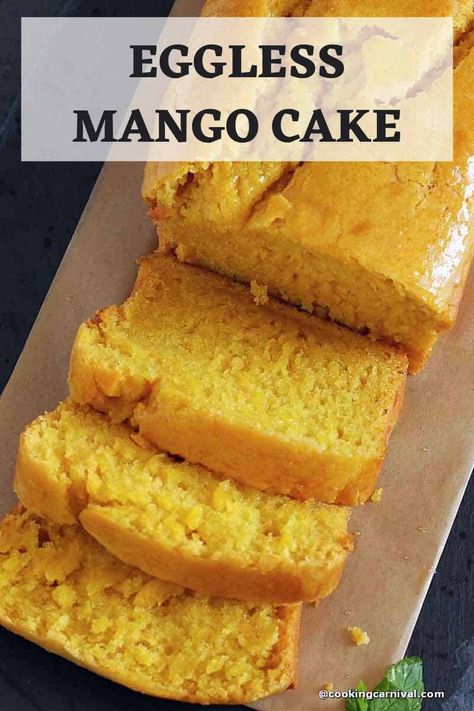 Eggless Loaf Cake Recipes, Eggless Mango Cake Recipe, Mango Loaf, Mango Bread, Loaf Cake Recipes, Tea Cakes Recipes, Eggless Cake Recipe, Sugar Free Cake, Mango Cake