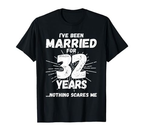 Couples Married 32 Years - Funny 32nd Wedding Anniversary T-Shirt 32nd Wedding Anniversary, Top Fashion Brands, Shop Top, Fashion Brands, Wedding Anniversary, Free Delivery, T Shirts, Funny, T Shirt