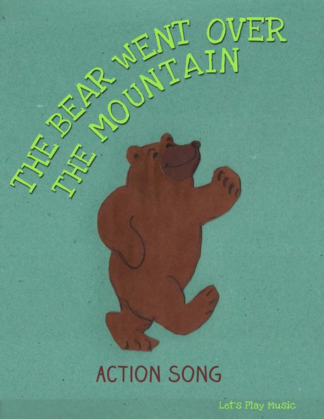 The Bear Went Over The Mountain - Let's Play Music Lets Play Music, Bear Songs, Movement Songs, Music For Toddlers, Camp Songs, New Vocabulary, Songs For Toddlers, Action Songs, Music Lessons For Kids