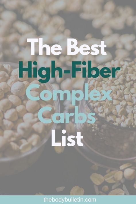 The best high fiber complex carbs.  Eating complex carbohydrates is part of a well balanced diet.  Complex carbs give you a fuel source unlike any other.  They are high in fiber to keep you feeling fuller longer, they aid in digestion, and keep your energy high.  They are a necessity if you workout daily and are the best carb for weight loss. Clean Carbs List, List Of Complex Carbs, Complex Carbs List For Diabetics, Fiber Filled Carbs List 2b Mindset, High Fiber Carbohydrates, Complex Carb Breakfast Ideas, High Fiber Carbs, Complex Carbohydrates Food List, Refined Carbs List